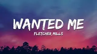 Fletcher Mills - Wanted Me (Lyrics) | New Hip Hop Music 2020