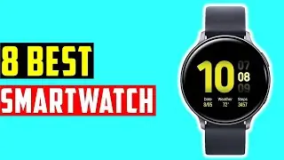 ✅Top 8 Best Smartwatches 2021-Smartwatch Reviews