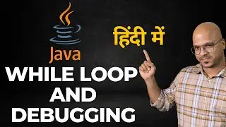 While Loop and Debugging in Java