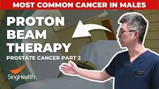 Proton Beam Therapy TREATMENT - Prostate Cancer Part 2/2