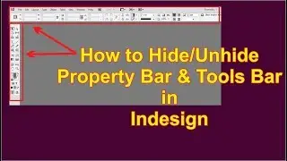 How To Hide/Unhide Property Bar & Tools Bar In Indesign Me Property Bar & Tools Bar Hide/Unhide Kare