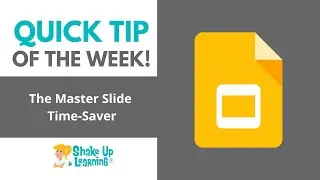 Google Slides Quick Tip: The Master Slide Time-Saver