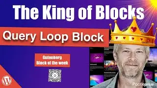 The WordPress Gutenberg Query Loop Block - a beginners guide