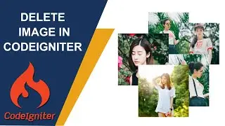 How to Delete Image in CodeIgniter || CodeIgniter Tutorial 2020 | CodeIgniter Tutorial for Beginners