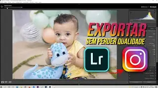 Exportar Fotos do Lightroom para Instagram Sem Perder Qualidade (Passo a Passo)