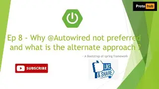 Why Autowired not preferred & the alternate approach | Spring Boot Tutorial Episode - 8 | Proto hub