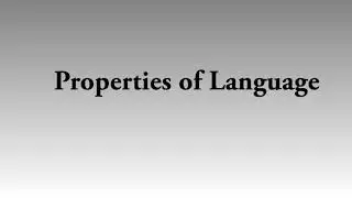 Properties of Language