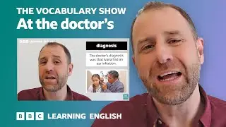 The Vocabulary Show: At the doctors 👩‍⚕️🩺💉💊⚕️ Learn 26 English words and phrases in 10 minutes! 🏪