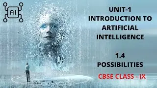 1.4_POSSIBILITIES (UNIT-1 INTRODUCTION TO AI) CLASS 8-9