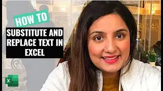 How to SUBSTITUTE and REPLACE text in Excel