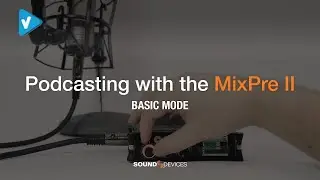 #SoundDevices Guide: Podcasting with the MixPre II: Basic Mode