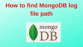 11. MongoDB DBA Tutorials: How to find MongoDB log file path