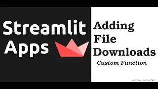 How to Add File Downloads To Streamlit Apps (Custom Functions)