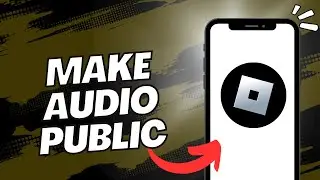 How to Make Audio Public in Roblox Studio (2023)