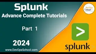 Splunk Advance Complete Tutorials Part-1 - 2024