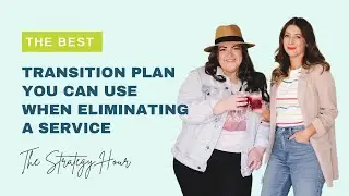 The Best Transition Plan You Can Use When Eliminating A Service