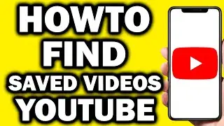 How To Find Save Videos On YouTube | How To View Saved Videos On YouTube