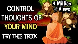 HOW TO CONTROL THOUGHTS OF YOUR MIND | TRY THIS TRICK | Buddhist story on meditation |