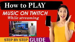 How to Play Music on Twitch | how to play music on twitch stream