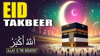 EID-UL-FITR TAKBEER 2025 | Most Beautiful Voice | May Allah's great call spread throughout the world