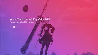 Phantasy Star Online 2 New Genesis -  Kvaris Central Kvaris Day Calm BGM