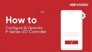 How to Configure & Operate P-Series LED Controller