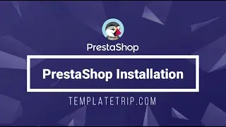 Fresh PrestaShop Installation - Latest Version/cPanel - Video Tutorial by TemplateTrip