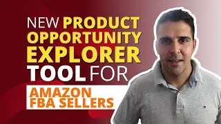 What is the New Product Opportunity Explorer Tool for Amazon FBA Sellers?
