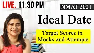 NMAT 2021 Ideal Date | Target Scores in Mocks and Attempts