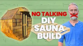 DIY Wood Heated Sauna Building Bliss (Music)