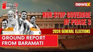 Battle For Maharashtra | Ground Report From Baramati | Phase 3 Lok Sabha Election 2024 | NewsX