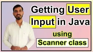 Getting User Input in Java (using Scanner class) by Deepak