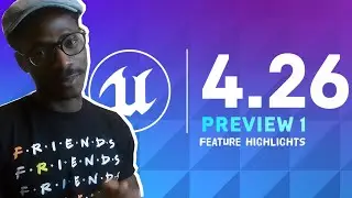 Unreal Engine 4.26 Feature Highlights I 3D Professor Review 