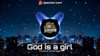 God is a girl cover, edm, tiktok music, bounche, big room