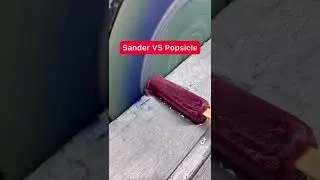 Sander VS Popsicle