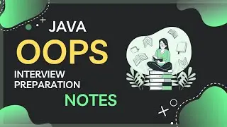 JAVA OOPS : Interview Preparation Notes | Covers All Concepts