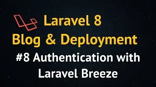 Laravel 8 Blog Tutorial up to Deployment #8 Authentication with Laravel Breeze