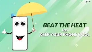 OPPO Care: Beat the Heat | Pro tips to keep your device cool!!