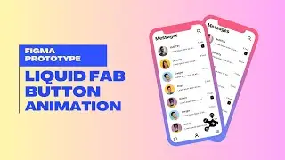 🌊 Unleash the Power of Liquid Motion: Figma Liquid Floating Action Button Animation Tutorial! 🎨