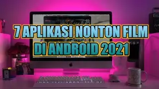 7 APLIKASI NONTON FILM BIOSKOP 2021 MANTAP