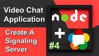 How to Create a Signaling Server in Video Chat App Node JS and WebRTC - Node JS WebRTC Tutorials #4