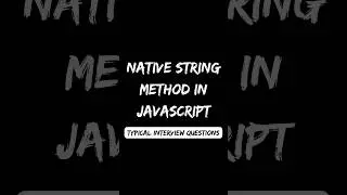 Create Native String Method in JavaScript | JavaScript Interview Questions | Rethinkingui |