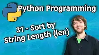 Python Programming 31 - Sort by String Length (len)