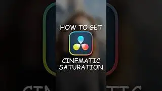 How to get CINEMATIC SATURATION in Davinci Resolve 19! #davinciresolve