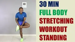 30 Minute Full Body Standing Stretching Workout/ Static and Dynamic Stretches