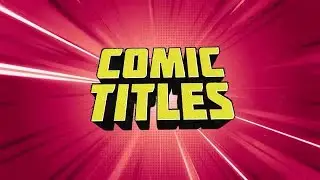 Comic Titles & Logo Reveal After Effects Templates