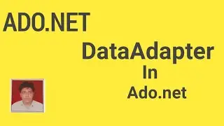 DataAdapter In ADO.NET | DataAdapter In Detail