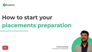 How to start your placements preparation?