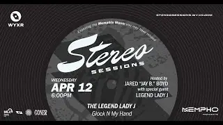 WYXR's Stereo Session #8:The Legend Lady J's 