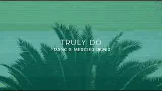 Corey Pieper Ft. Sean Kingston – Truly Do (Francis Mercier Remix)